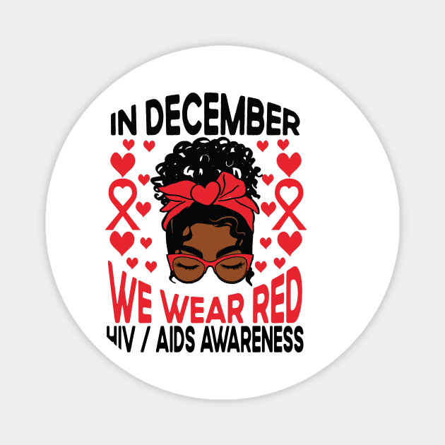 AIDS HIV Awareness Afro Black Girl Shirt, In December We Wear Red Magnet by mcoshop